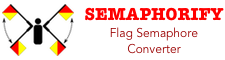 Semaphorify.info - the Online Flag Semaphore Converter
